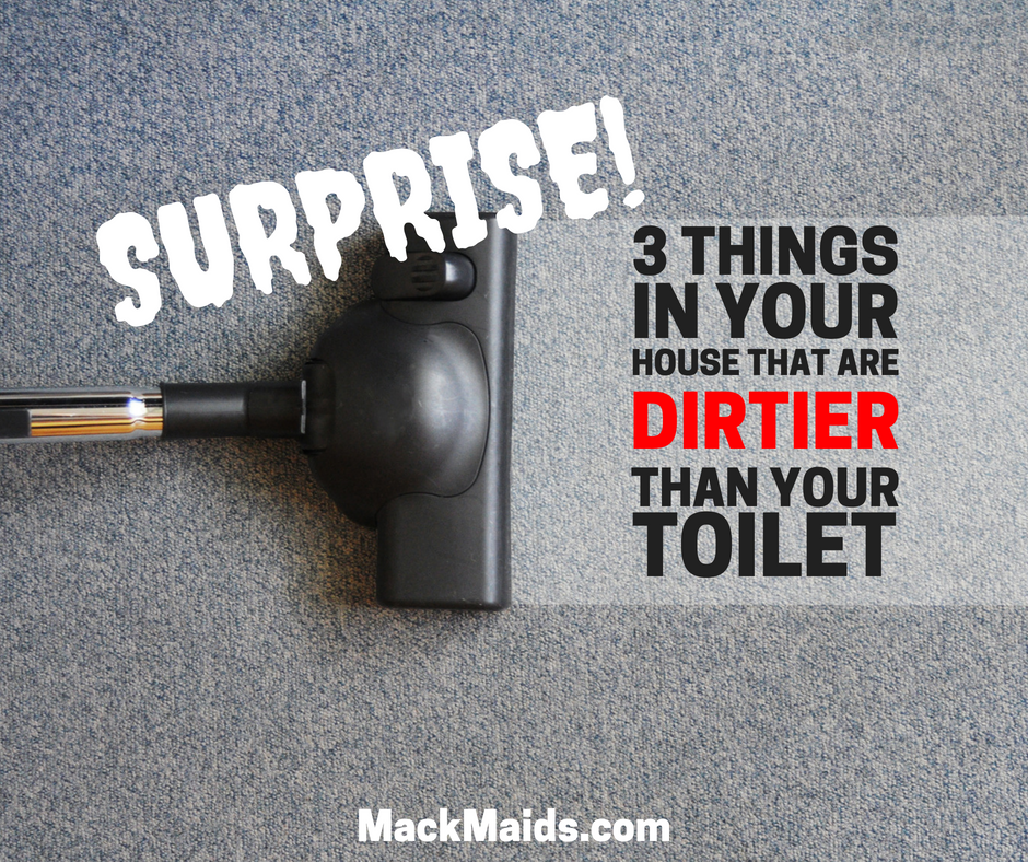 3 Things in Your House That Are Dirtier Than Your Toilet - Weekly Maid Service in NC and GA